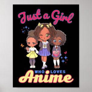 Poster Apenas Uma Menina Que Ama Anime Kawaii African Ame