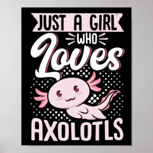Poster Apenas Uma Menina Que Ama Axolotls Kawaii