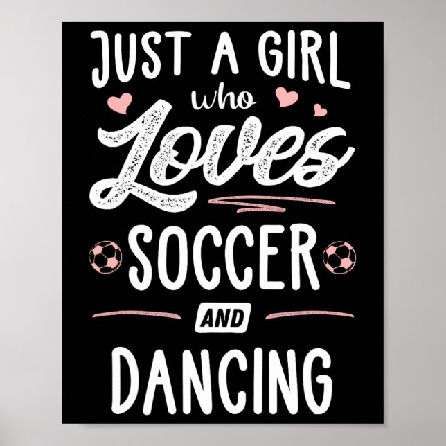 Poster Apenas Uma Menina Que Ama Futebol E Dançar Present (Frente)