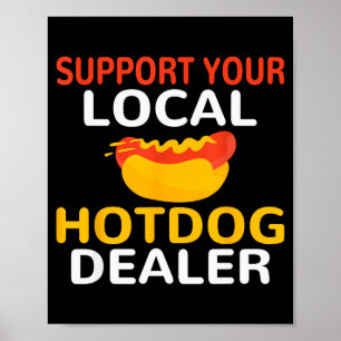 Poster Apoie Seu Amante De Cachorro Quente Local Engraçad