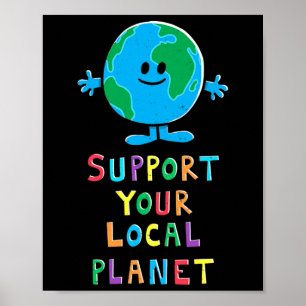 Poster Apoie Seu Planeta Local - Dia da Terra Todos os Di