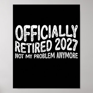 Poster Aposentadoria 2027 Aposentado 2027 Não É Mais Meu 
