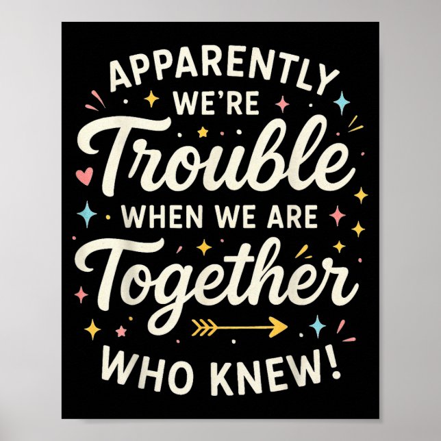 Poster Apparently We’re Trouble When We Are Together Who  (Frente)
