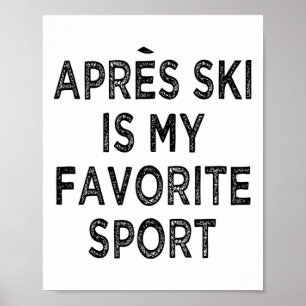 Poster Apres Ski É Minha Camisa De Camisa De Esporte Favo