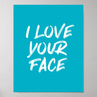 Poster Aqua Blue I Love Your Face Typografia Cotação