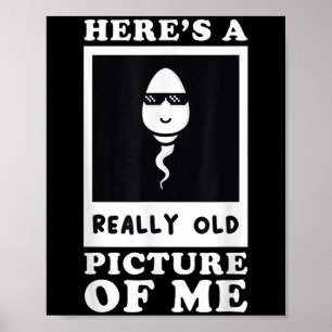 Poster Aqui Está Uma Imagem Muito Antiga De Mim Engraçada