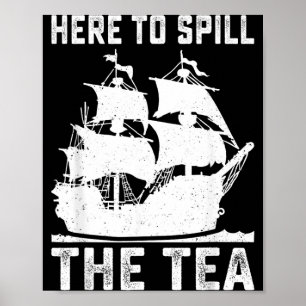 Poster Aqui Para Derramar o Chá Engraçado 4 de Julho Patr
