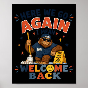 Poster Aqui Volte Para a Escola Zelador Janitor Pé Grande