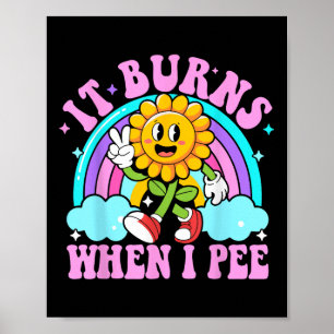 Poster Arde Quando Eu Faço Xixi Engraçado Sarcástico Irôn