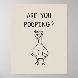 Poster Are you pooping goose