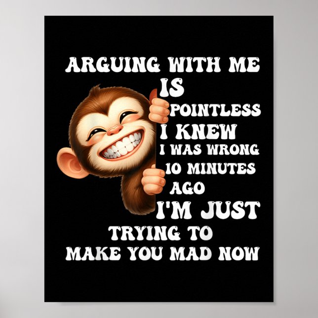 Poster Arguing With Me Is Pointless I Knew I Was Wrong Mo (Frente)