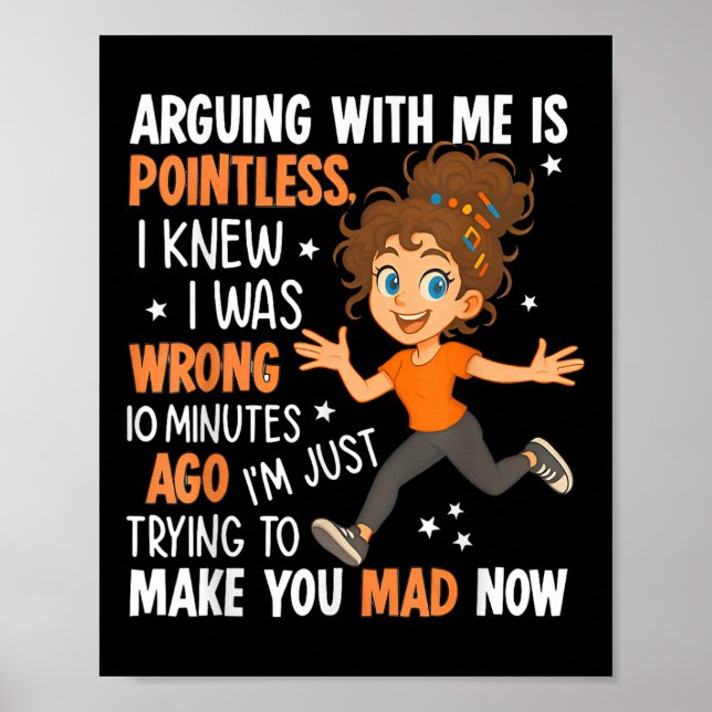 Poster Arguing With Me Is Pointless I Was Knew I Was Wron (Frente)