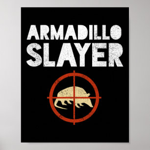 Poster Armadillo Slayer Armadillo Hunter Gift