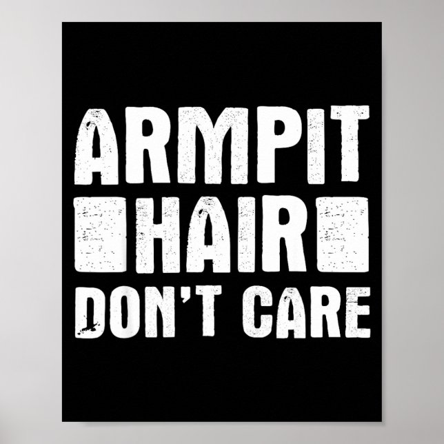 Poster Armt Hair Don't Care - Funny Feminist Body Hair Qu (Frente)