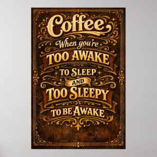 Poster Arte de Tipografia de Café Engraçado Demais Acorda