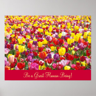 Pôster Arte Inspiradora Seja um Grande Ser Humano! Tulipa