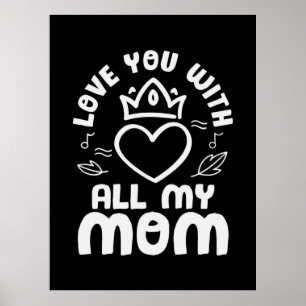 Poster Arte Materna Eu Te Amo Com Toda Minha Mãe