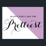 Pôster As Meninas Felizes São As Mais Prettistas Abstrato<br><div class="desc">Uma poster com uma caligrafia branca negra moderna. Este design está disponível em uma variedade de produtos e cores. Garotas felizes são as mais bonitas.</div>