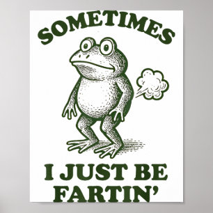 Poster Às vezes eu estou apenas peidando Humor de sapo Pe