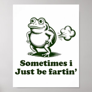 Poster Às vezes eu estou apenas soltando pum Humor de sap