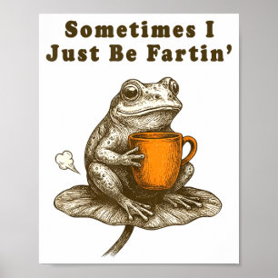 Poster Às vezes eu só estou peidando, Meme de sapo engraç