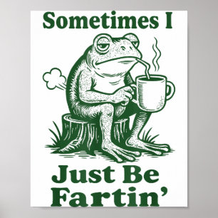 Poster Às vezes eu só estou peidando sapo