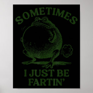 Poster Às vezes eu só estou soltando sapo engraçado