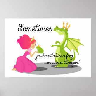 Pôster Às vezes você precisa beijar um Sapo ou um dragão
