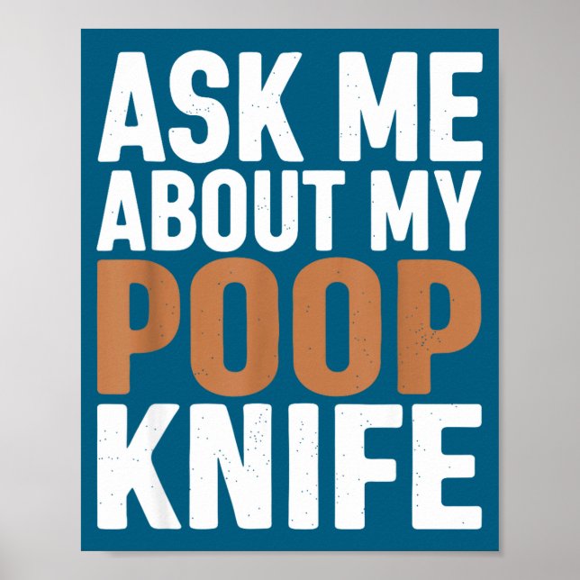 Poster Ask Me About My Op Knife Funny Toilet Humor  (Frente)