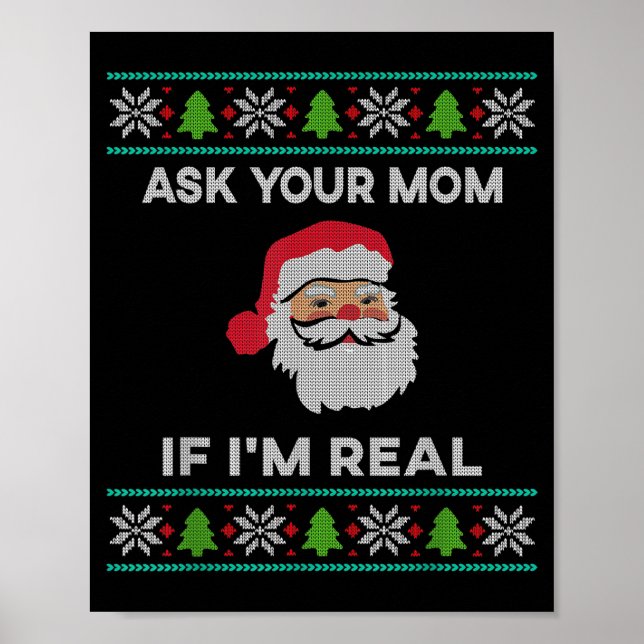 Poster Ask Your Mom If I'm Real Xmas Funny Christmas Sant (Frente)