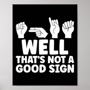 Poster ASL Bem Isso Não É Boa Língua de Sinais Americana 