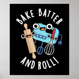 Poster Assar Batter E Roll Funny Baking Pun Dark BG