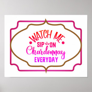 Poster Assista-Me Passar Em Chardonnay Todos Os Dias