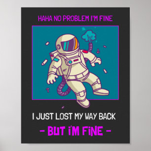 Poster Astronauta Engraçado Perdido no Espaço Estou bem