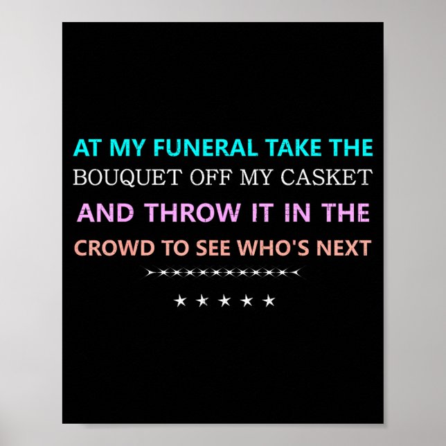Poster At My Funeral Take The...funny Quote Tee Family Fr (Frente)