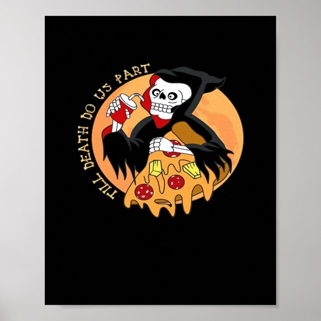 Poster Até A Morte Nos Fazer Parte. Pizza Forever! (Frente)