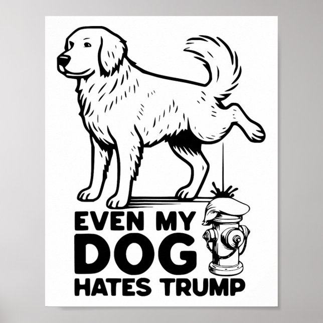 Poster Até meu cachorro odeia Trump  (Frente)