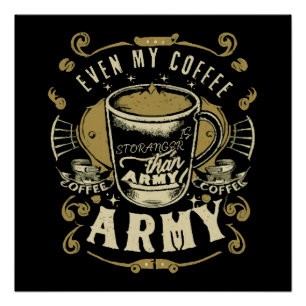 Pôster Até Meu Café É Mais Forte Que o Exército