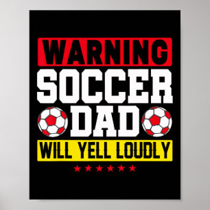 Poster Atenção Pai de Futebol Grita Alto Engraçado Pai de