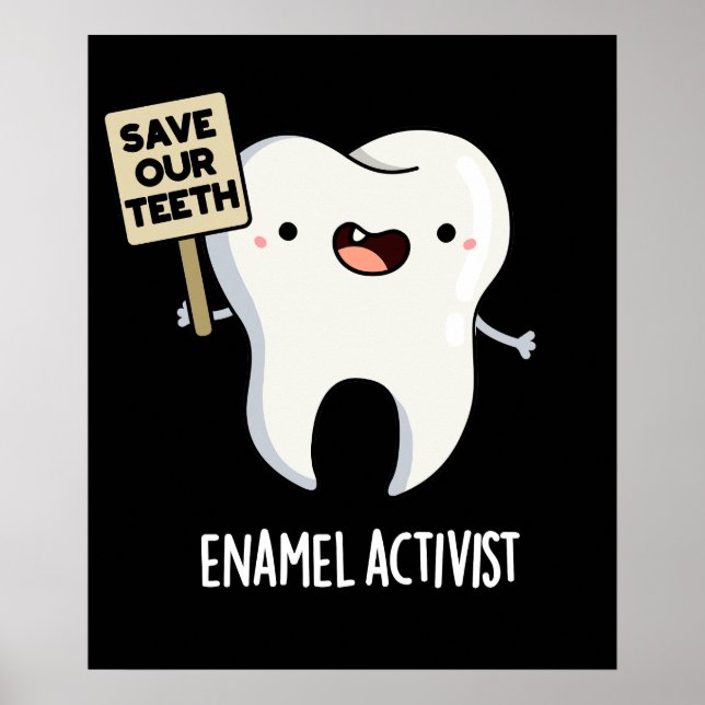 Poster Ativista Enamel Funny Dental Pun Escuro BG (Frente)