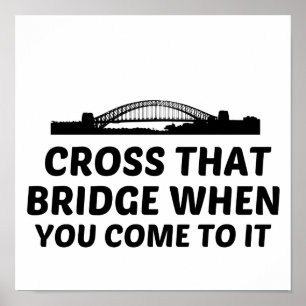 Poster Atravesse aquela ponte quando você chegar até el