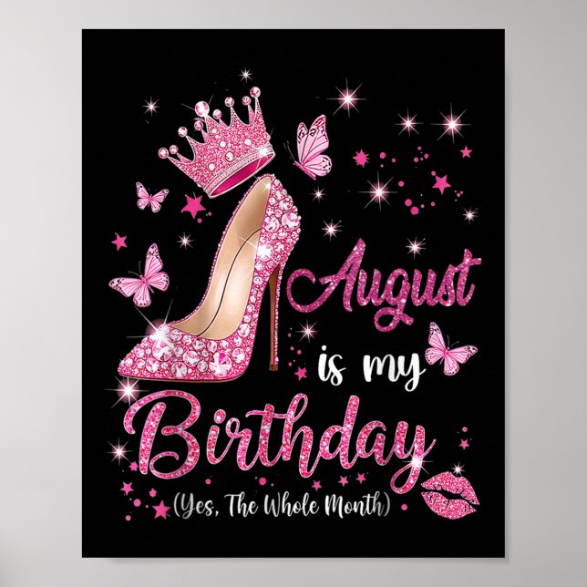 Poster August Is My Birthday Month Yep The Whole Month Bi (Frente)