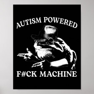 Poster Autism Powered F#ck Machine Engraçado Sapo de Memó