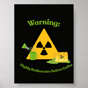 Poster Aviso: Altamente Radioativo Antes do Café