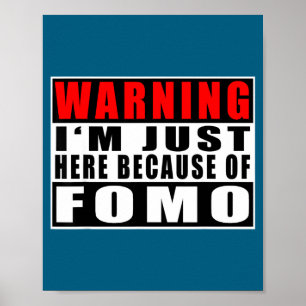 Poster Aviso Estou Aqui Apenas Por Causa Do Medo De Perde