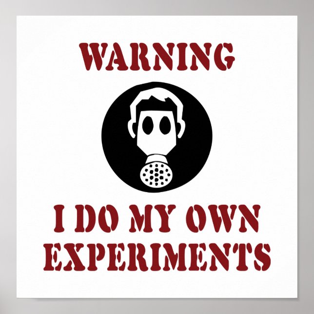 Poster Aviso Eu Faço Meus Próprios Experimentos - Cientis (Frente)