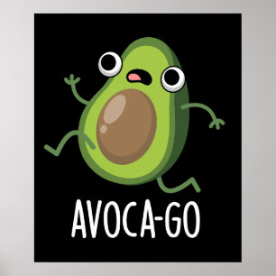 Poster Avoca-go Engraçado Avocado Pun Dark BG