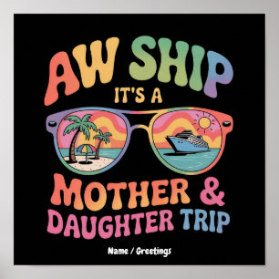 Poster Aw Ship É a Mãe e Filha Cruise Trip Engraçado