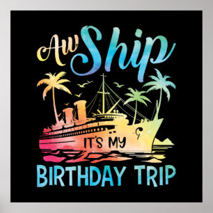 Poster Aw Ship É My Birthday Trip
