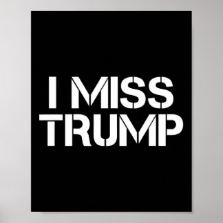Poster Awesome - I Miss Donald Trump - 45th President Tru